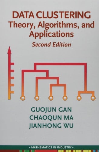 Data Clustering Theory, Algorithms, and Applications