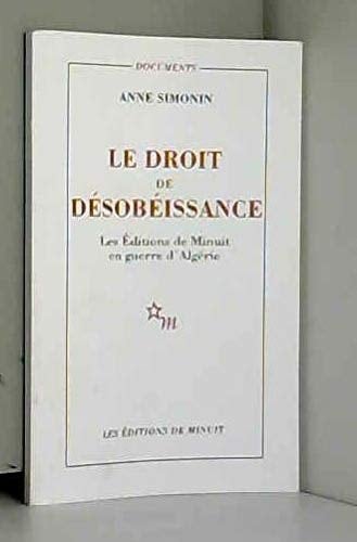 Le droit de désobéissance Les Éditions de Minuit en guerre d'Algérie