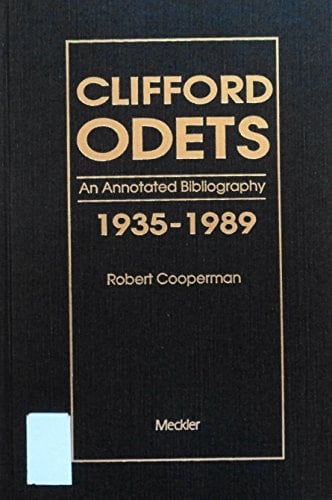 Clifford Odets An Annotated Bibliography, 1935-1989