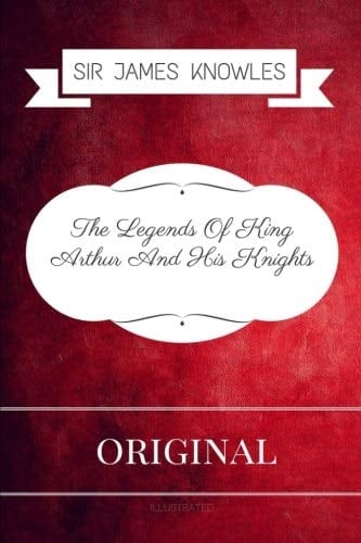 The Legends Of King Arthur And His Knights: Premium Edition - Illustrated