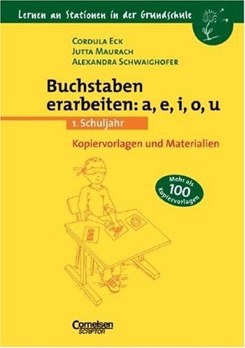 Buchstaben erarbeiten: a, e, i, o, u : 1. Schuljahr ; Kopiervorlagen und Materialien