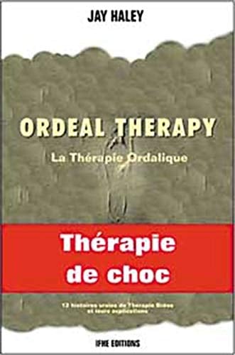 Ordeal therapy une voie insolite de changement