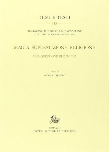 Magia, superstizione, religione una questione di confini