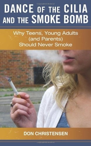 Dance of the Cilia and the Smoke Bomb Why Teens, Young Adults (and Parents) Should Never Smoke
