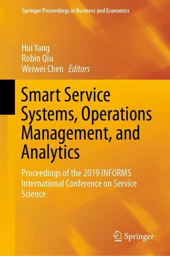 Smart Service Systems, Operations Management, and Analytics Proceedings of the 2019 INFORMS International Conference on Service Science