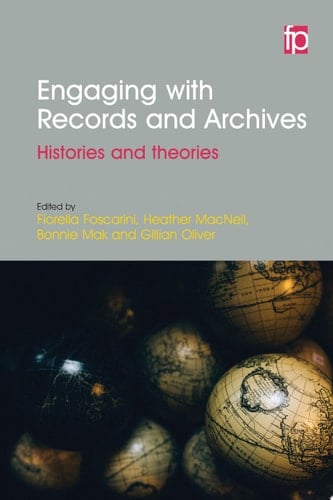 Engaging with Records and Archives Histories and theories