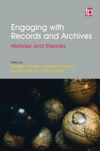 Engaging with Records and Archives Histories and Theories