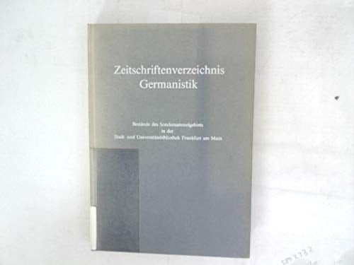 Zeitschriftenverzeichnis, Germanistik Bestände der Sondersammelgebietsbibliothek