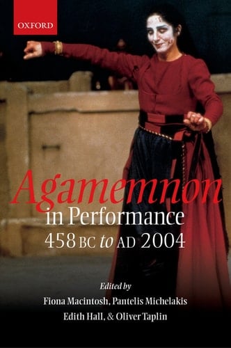 Agamemnon in Performance: 458 BC to AD 2004