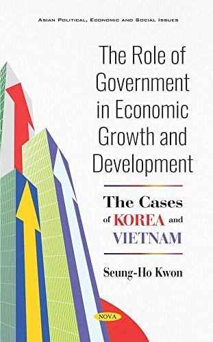 The Role of Government in Economic Growth and Development The Cases of Korea and Vietnam