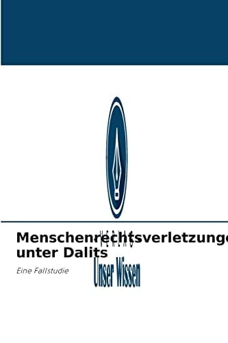 Menschenrechtsverletzungen unter Dalits (German Edition)