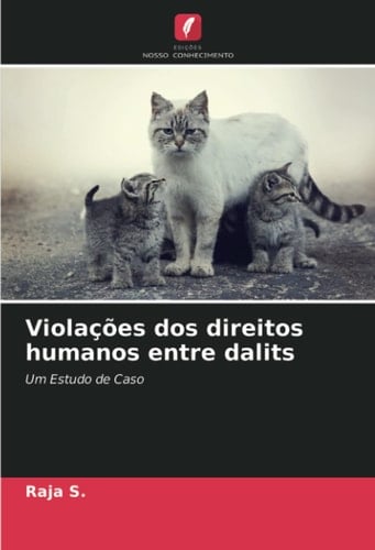 Violações dos direitos humanos entre dalits: Um Estudo de Caso (Portuguese Edition)