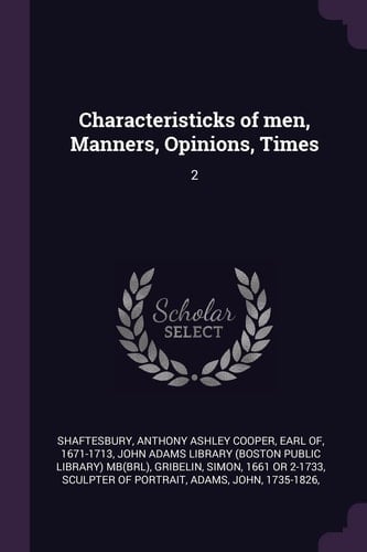 Characteristicks of Men, Manners, Opinions, Times 2