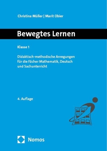 Bewegtes Lernen Klasse 1 didaktisch-methodische Anregungen für die Fächer Mathematik, Deutsch und Sachunterricht
