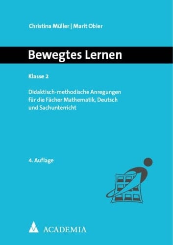 Bewegtes Lernen Klasse 2 didaktisch-methodische Anregungen für die Fächer Mathematik, Deutsch und Sachunterricht