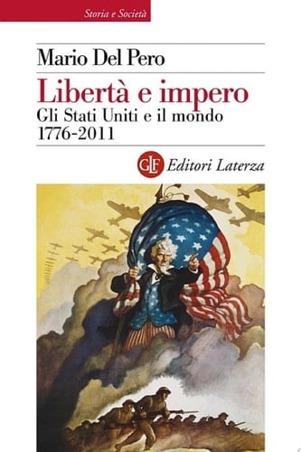 Libertà e impero Gli Stati Uniti e il mondo 1776-2011