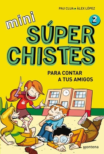Súper chistas para contar a tus amigos (Mini Súperchistes 2): Para niños y niñas. El mejor libro de chistes. Humor infantil, apto para 5-6, 7-8, 9-10 años