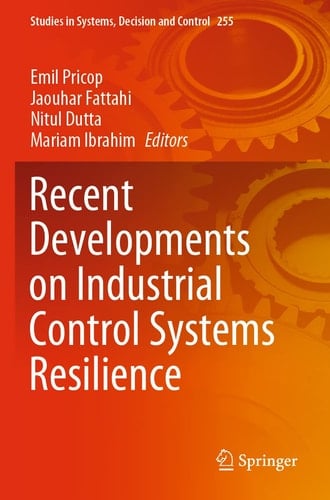Recent Developments on Industrial Control Systems Resilience