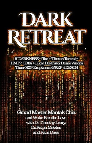 Dark Retreat Tao + Tibetan Yoga X Darkness = DMT (Divine Visions/Lucid Awakenings)
