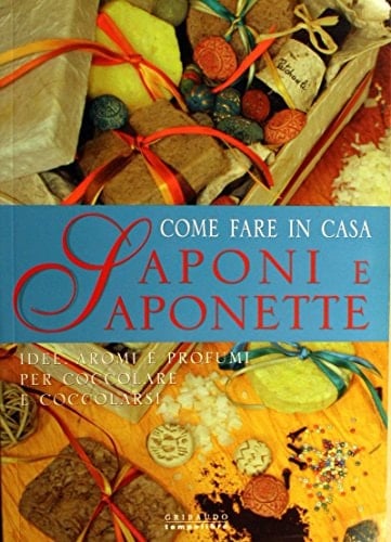 Come fare in casa saponi e saponette