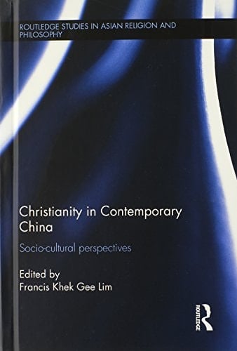 Christianity in Contemporary China Socio-cultural Perspectives