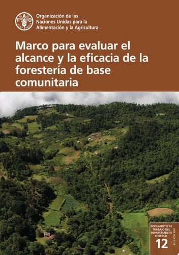 Marco para evaluar el alcance y la eficacia de la forestería de base comunitaria