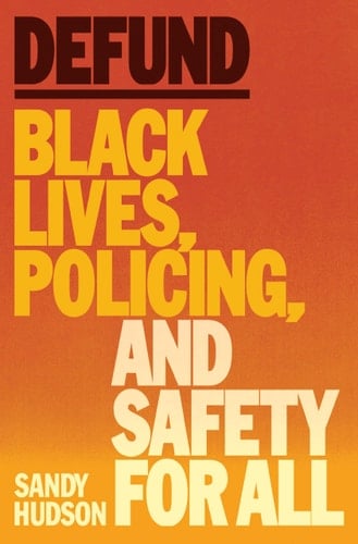 Defund Black Lives, Policing, and Safety for All