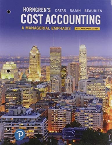 Cost Accounting A Managerial Emphasis, Eighth Canadian Edition, Loose Leaf Version