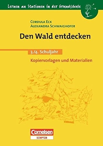 Den Wald entdecken 3./4. Schuljahr ; Kopiervorlagen und Materialien