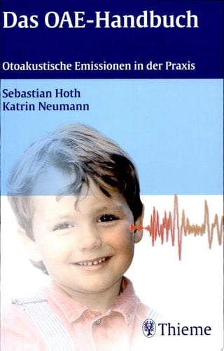 Das OAE-Handbuch otoakustische Emissionen in der Praxis
