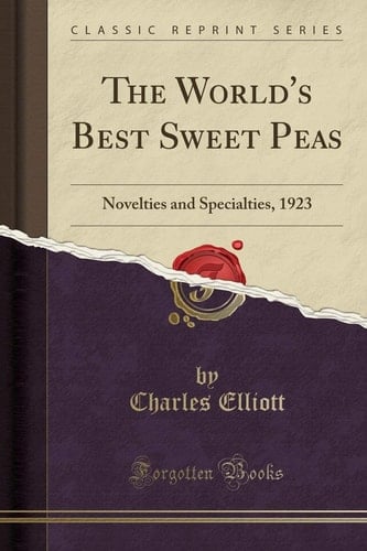 The World's Best Sweet Peas Novelties and Specialties, 1923 (Classic Reprint)