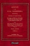 Guía veterinaria original, dividida en cuatro partes en las que se declaran las materias mas esenciales que deben saber, no solo los caballeros oficiales y remontistas de los Reales ejércitos de S. M. (que Dios guarde) sino tambien los mariscales, caballerizos y dueños de las caballerías