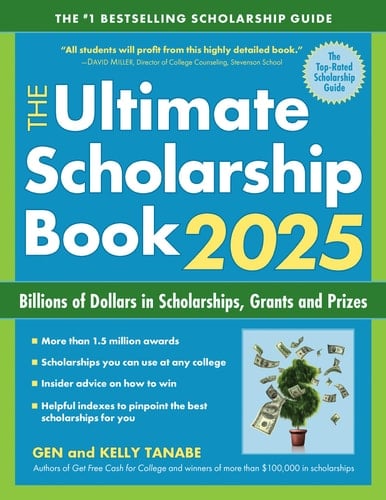 The Ultimate Scholarship Book 2025 Billions of Dollars in Scholarships, Grants and Prizes