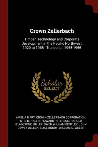 Crown Zellerbach Timber, Technology and Corporate Development in the Pacific Northwest, 1920 to 1965: Transcript, 1965-1966