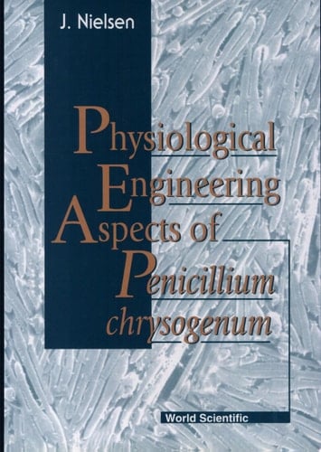 Physiological Engineering Aspects of Penicillium Chrysogenum