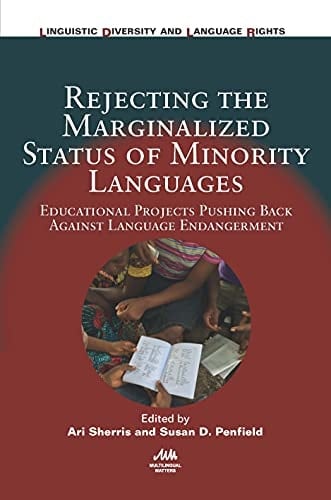 Rejecting the Marginalized Status of Minority Languages Educational Projects Pushing Back Against Language Endangerment
