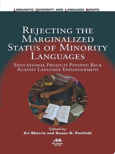 Rejecting the Marginalized Status of Minority Languages Educational Projects Pushing Back Against Language Endangerment