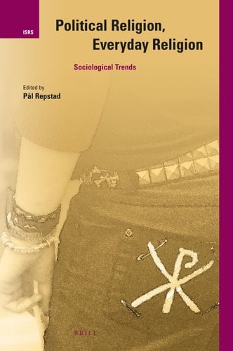Political Religion, Everyday Religion Sociological Trends
