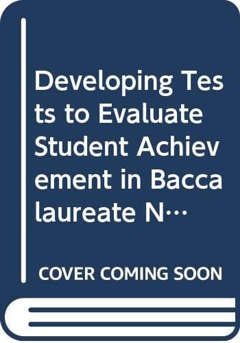 Developing Tests to Evaluate Student Achievement in Baccalaureate Nursing Programs. Papers Pres ...