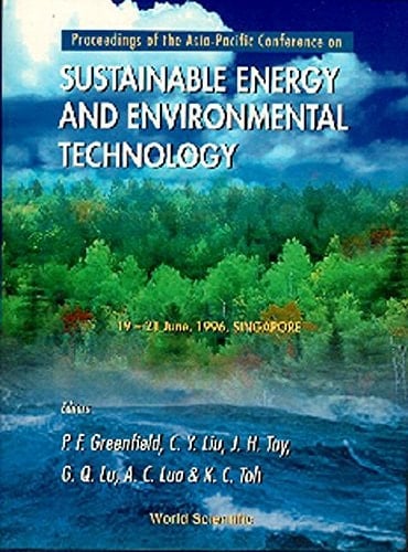 Proceedings of the Asia-Pacific Conference on Sustainable Energy and Environmental Technology, 19-21 June 1996, Singapore