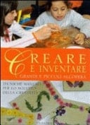 Creare e inventare. Grandi e piccoli all'opera