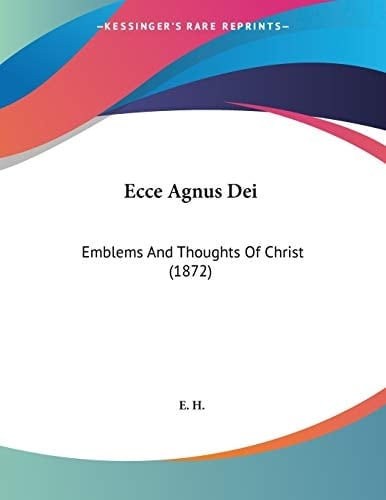Ecce Agnus Dei Emblems And Thoughts Of Christ (1872)