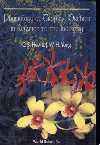 The Physiology of Tropical Orchids in Relation to the Industry