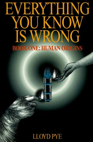Everything You Know is Wrong Book One: Human Origins