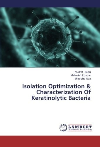 Isolation Optimization & Characterization Of Keratinolytic Bacteria