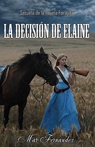 La Decisión de Elaine Secuela de la Novela Forajida