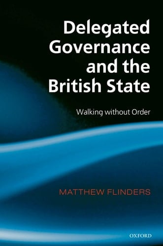 Delegated Governance and the British State: Walking without Order