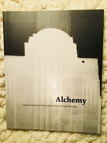 Alchemy Twelve Contemporary Artists Exploring the Essence of Photography