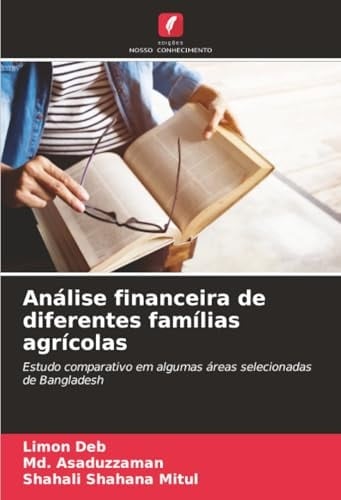 Análise financeira de diferentes famílias agrícolas: Estudo comparativo em algumas áreas selecionadas de Bangladesh (Portuguese Edition)