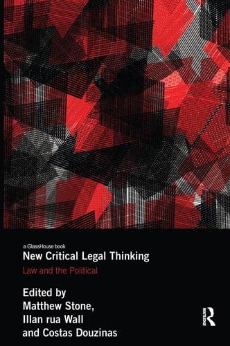 New Critical Legal Thinking Law and the Political